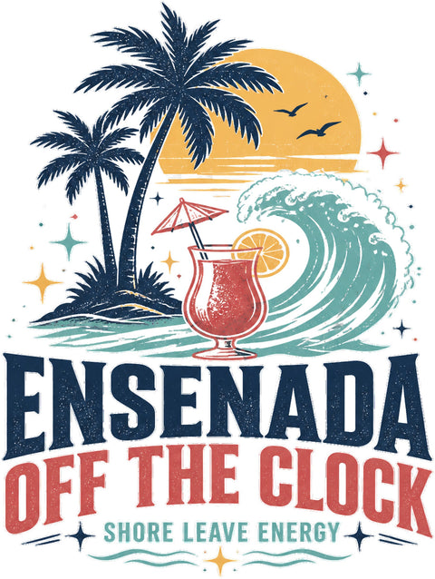 ENSENADA OFF THE CLOCK Cruise T-Shirt — Design 0109
