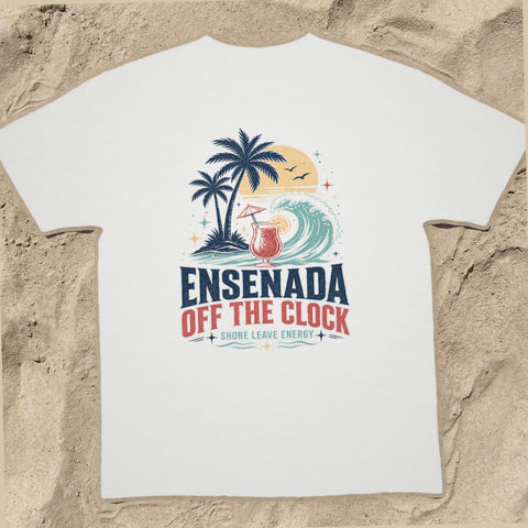 ENSENADA OFF THE CLOCK Cruise T-Shirt — Design 0109