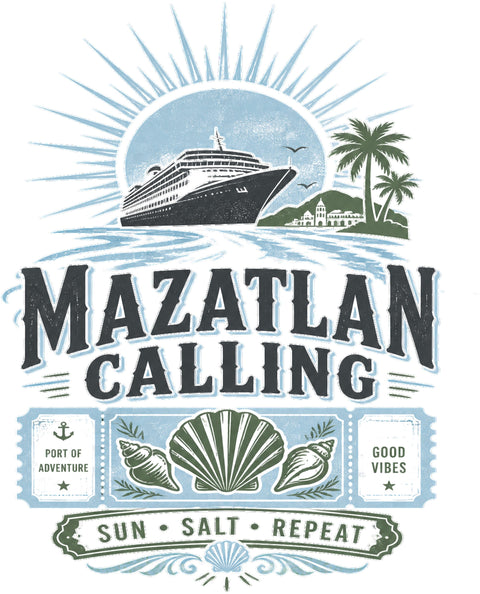 MAZATLAN CALLING Cruise T-Shirt — Design 0111