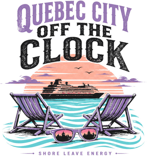 QUEBEC CITY OFF THE CLOCK Cruise T-Shirt — Design 0174