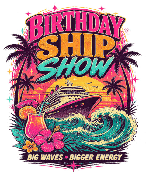 BIRTHDAY SHIP SHOW Cruise T-Shirt — Design 0235