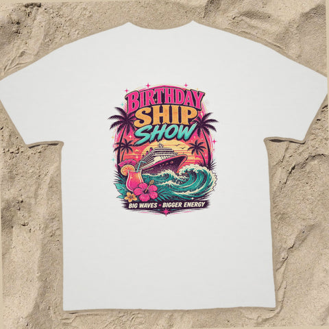 BIRTHDAY SHIP SHOW Cruise T-Shirt — Design 0235