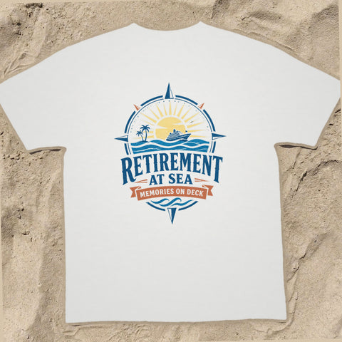 RETIREMENT AT SEA Cruise T-Shirt — Design 0248