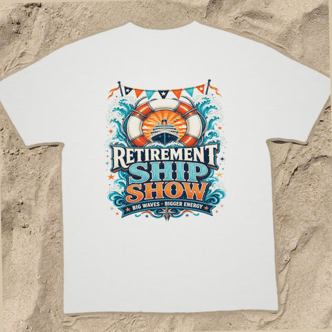 RETIREMENT SHIP SHOW Cruise T-Shirt — Design 0250
