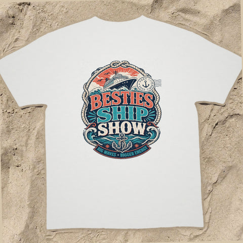 BESTIES SHIP SHOW Cruise T-Shirt — Design 0265