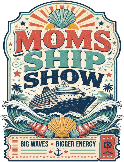 MOMS SHIP SHOW Cruise T-Shirt — Design 0285
