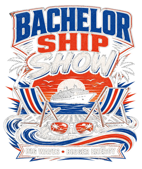 BACHELOR SHIP SHOW Cruise T-Shirt — Design 0300
