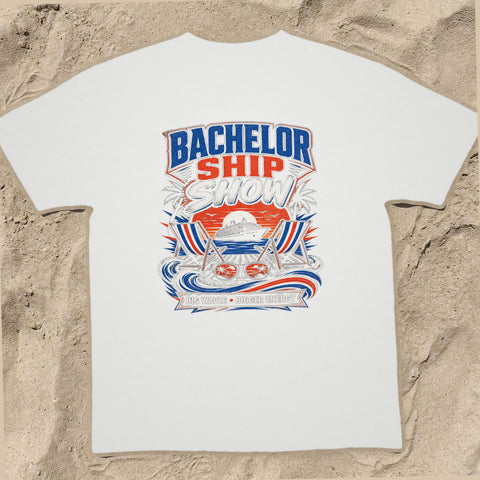 BACHELOR SHIP SHOW Cruise T-Shirt — Design 0300