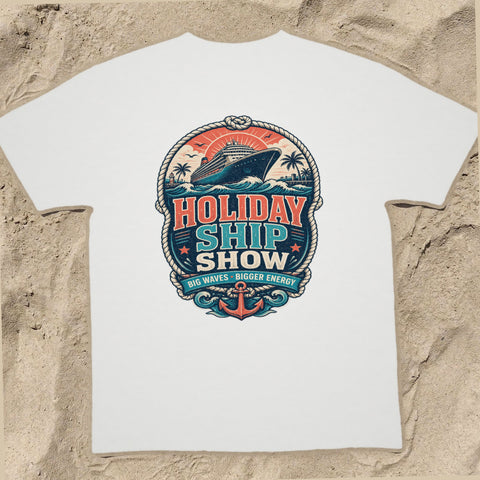 HOLIDAY SHIP SHOW Cruise T-Shirt — Design 0305