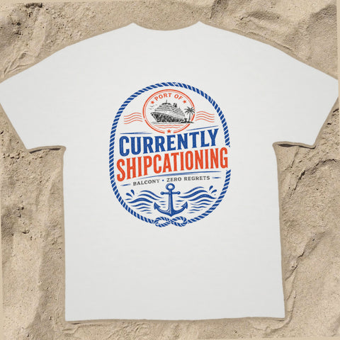 CURRENTLY SHIPCATIONING Cruise T-Shirt — Design 0332