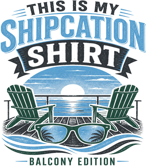 THIS IS MY SHIPCATION SHIRT Cruise T-Shirt — Design 0335