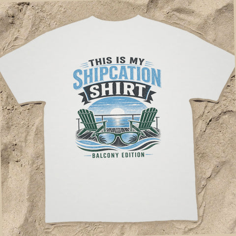 THIS IS MY SHIPCATION SHIRT Cruise T-Shirt — Design 0335