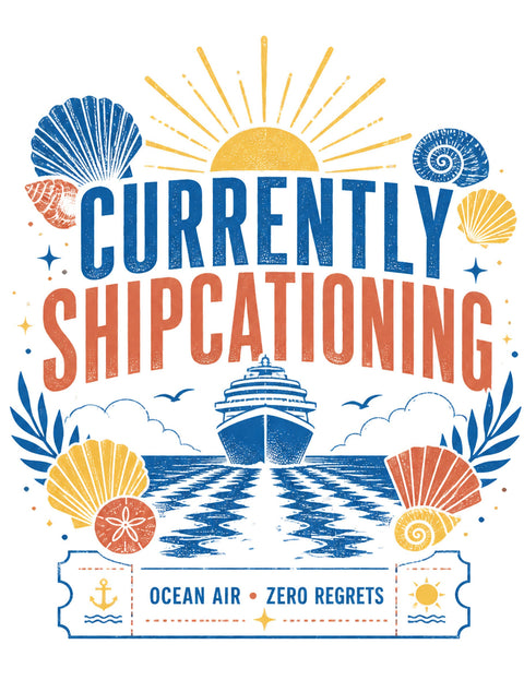 CURRENTLY SHIPCATIONING Cruise T-Shirt — Design 0352