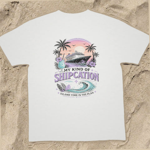 MY KIND OF SHIPCATION Cruise T-Shirt — Design 0358