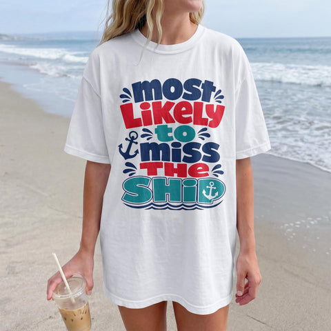 Most Likely To Miss The Ship | Cruise Humor T-Shirt | Pier Runner Shirt