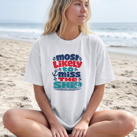 Most Likely To Miss The Ship | Cruise Humor T-Shirt | Pier Runner Shirt