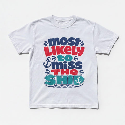 Most Likely To Miss The Ship | Cruise Humor T-Shirt | Pier Runner Shirt