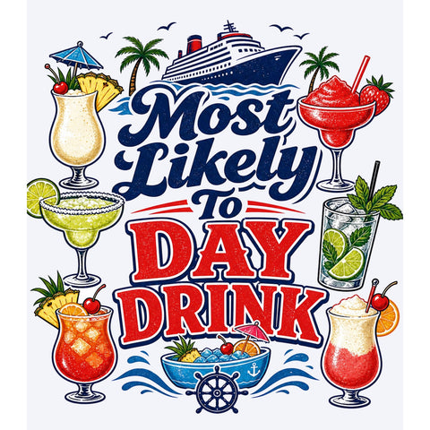 Most Likely To Day Drink Cruise T-Shirt | Funny Vacation Apparel Unisex Fit