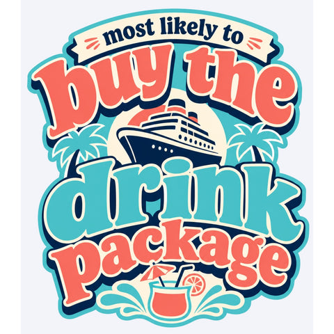 Cruise Humor T-Shirt | Most Likely to Buy Drink Package, Unisex Vacation Wear