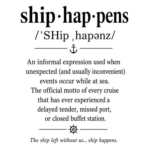 Ship Happens | Cruise Vacation Shirt | Soft Unisex Fit | Crisp Print | Made In San Antonio