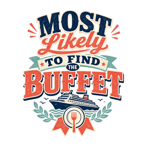 Funny Cruise T-Shirt | Most Likely To Find Buffet, Vacation Tee