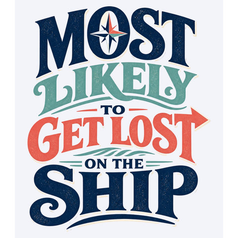 Funny Cruise T-Shirt | Most Likely To Get Lost On Ship Tee