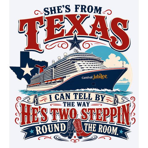 She's From Texas Cruise Shirt | Carnival Jubilee T-Shirt | I Can Tell By The Way She Walks | Texas Woman Cruise Tee
